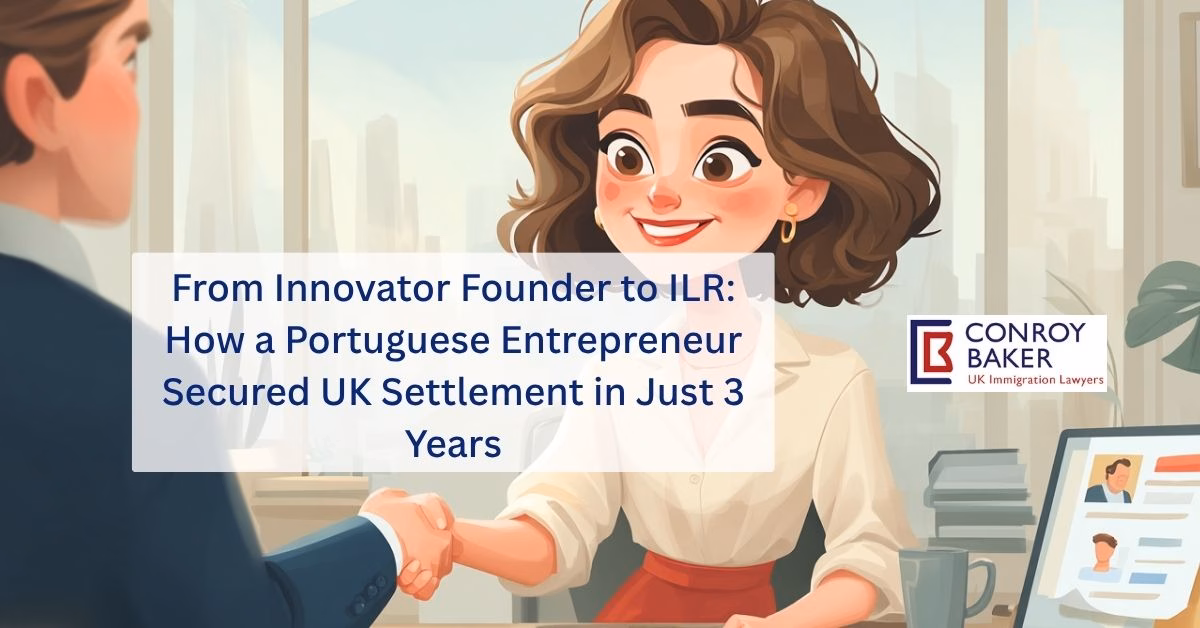 From Innovator Founder to ILR: How a Portuguese Entrepreneur Secured UK Settlement in Just 3 Years