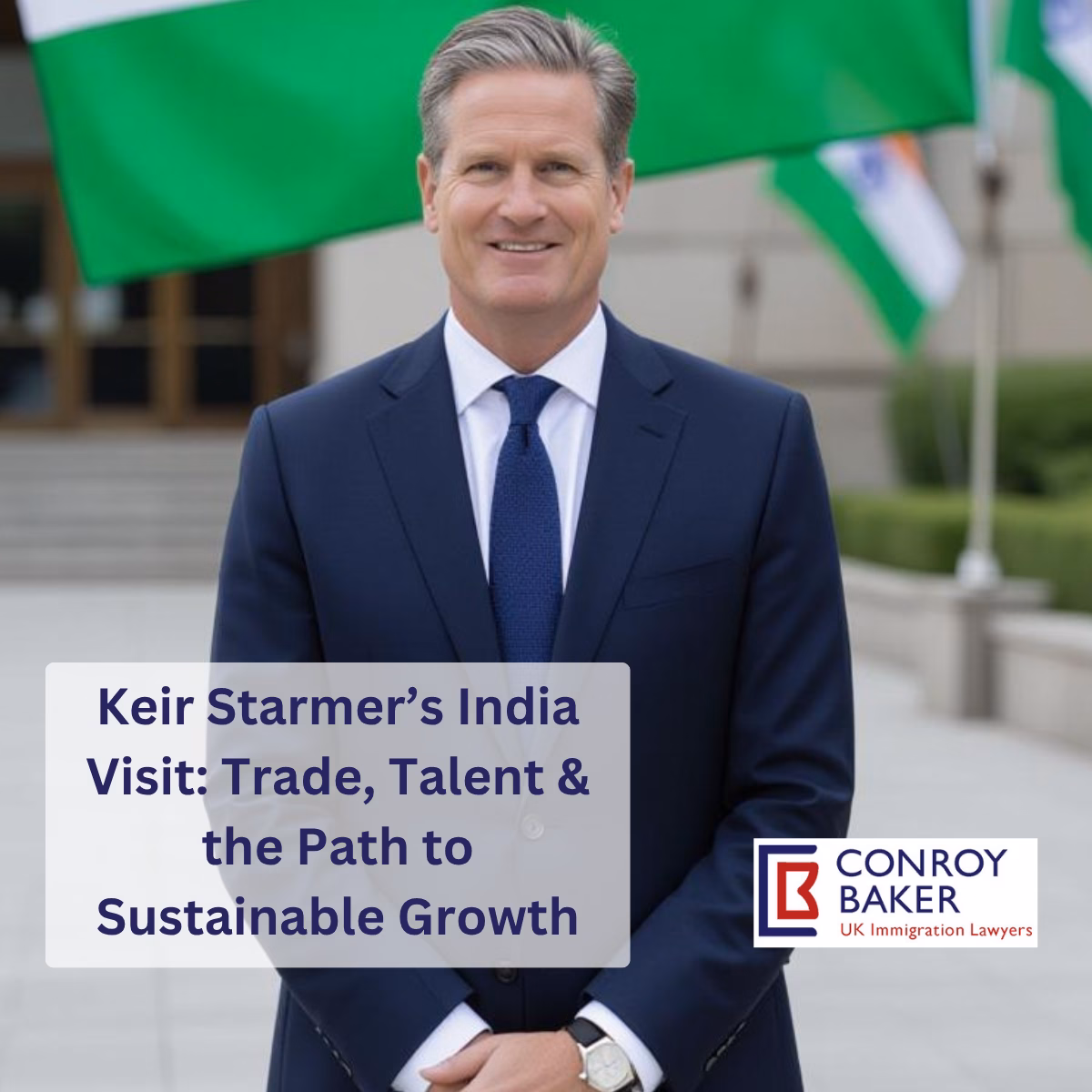 Keir Starmer’s India Visit: Trade, Talent & the Path to Sustainable Growth